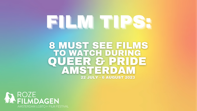 ROZE FILMDAGEN TIJDENS QUEER & PRIDE AMSTERDAM 2023: